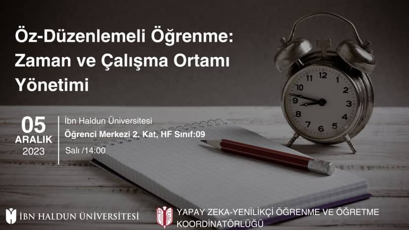 Öz Düzenlemeli Öğrenme: Zaman ve Çalışma Ortamı Yönetimi Atölyesi!